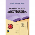 Kebatalan dan Pembatalan Akta Notaris