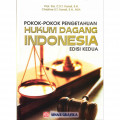 Pokok-Pokok Pengetahuan Hukum Dagang Indonesia