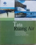 Tata Ruang Air: Pengelolaan Bencana, Pengelolaan Infrastruktur, Penataan Ruang Wilayah dan Pengelolaan Lingkungan Hidup