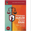 Perlindungan Hukum Terhadap Anak dalam sistem peradilan pidana anak di indonesia