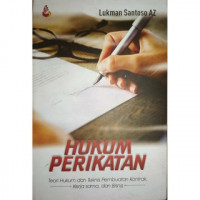 Hukum Perikatan: Teori Hukum dan Teknis Pembuatan Kontrak, Kerjasama dan Bisnis