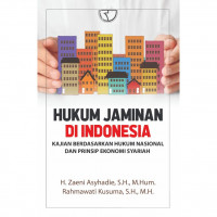 Hukum Jaminan di Indonesia: Kajian Berdasarkan Hukum Nasional dan Prinsip Ekonomi Syariah