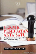 Teknik Pembuatan Akta Satu (Konsep Teoritis, Kewenangan Notaris, Bentuk dan Minuta Akta)