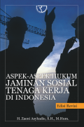 Aspek-aspek Hukum Jaminan Sosial Tenaga Kerja Edisi Revisi