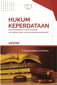 Hukum Keperdataan: Dalam Perspektif Hukum Nasional, KUH Perdata (BW), Hukum Islam dan Hukum Adat Jilid 3