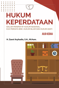 Hukum Keperdataan dalam Perspektif Hukum Nasional, Perdata (BW), Hukum Islam, dan Hukum Adat Jilid 2