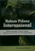 Hukum Pidana Internasional : Perkembangan Tindak Pidana Internasional & Proses Penegakannya