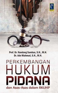 Perkembangan Hukum Pidana dan Asas-Asas dalam RKUHP