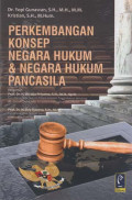 Perkembangan Konsep Negara Hukum dan Negara Hukum Pancasila