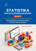 Statistika untuk Ekonomi dan Bisnis Edisi 2: Pendekatan Fundamental dalam Mindset Penelitian Ekonomi dan Bisnis