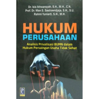 Hukum Perusahaan: Analisis Privatisasi BUMN dalam Hukum Persaingan Usaha tidak Sehat