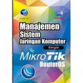 Manajemen Sistem Jaringan Komputer dengan Mikrotik Routers