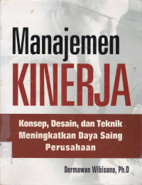 Manajemen Kinerja : Konsep, Desain, dan Teknik Meningkatkan Daya Saing Perusahaan