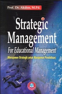 Strategic Management  for Educational Management (Manajemen Strategik Untuk Manajemen Pendidikan)