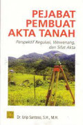 Pejabat Pembuat Akta Tanah: Perspektif, Regulasi, Wewenang, dan Sifat Akta
