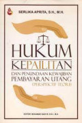 Hukum Kepailitan dan Penundaan Kewajiban Pembayaran Utang (Perspektif Teori)