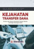 Kejahatan Transfer Dana: Evolusi dan Modus Kejahatan Melalui Sarana Lembaga Keuangan Bank
